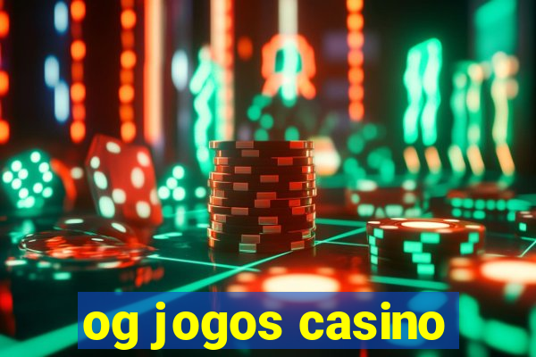 og jogos casino